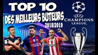 Classement des buteurs de Ligue des champions UEFA 2018/2019 - TOP 10 -
