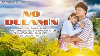 NO DULAM&Iacute;N//MISING SHORT FILM //PINGKUMONI KUTUM//RAKESH PEGU//RONUJ JIMEY//