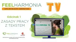 Techniki szybkiego uczenia się. Feelharmonia TV  prezentuje: Zasady pracy z tekstem.