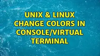Unix & Linux: Change colors in console/virtual terminal (2 Solutions!!)