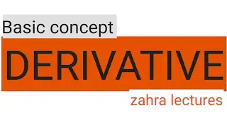 Calculus 1|| Basic concept of Derivative in urdu / hindi || Maths Zahra lectures