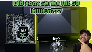 Did Xbox Series Sell 50 mil consoles???