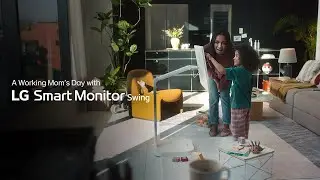 A Working Mom&rsquo;s Day with LG Smart Monitor Swing