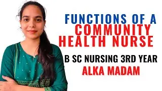 GNM II Functions of a Community Health Nurse II Community Health Nursing II