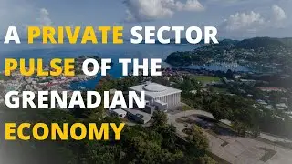 A Pulse of the Grenadian Economy | Disease & Mental Health Takes Center Stage at the U.N.