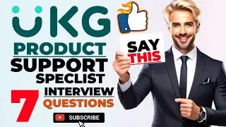 UKG product support specialist Top 7 interview questions with answers