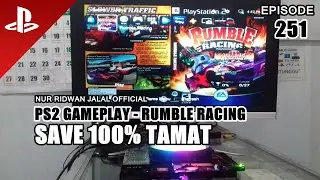 EPS 251: PS2 GAMEPLAY - RUMBLE RACING - SAVE 100% TAMAT