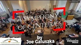 A Symphony of Centuries (Joe Galuszka) - Longwell Green Orchestra