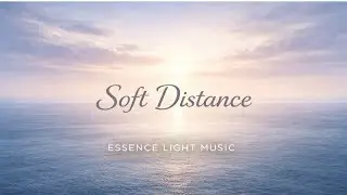 Soft Distance | Calm Ambient Music For Inner Space