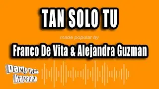 Franco De Vita & Alejandra Guzman - Tan Solo Tu (Versión Karaoke)