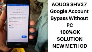aquos shv37 google account bypass Without PC new method 2019    | mobile cell phone solution |