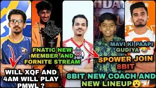SPOWER JOIN 8BIT WHY NOT SOUL?🤔 | FNATIC NEW MEMBER | XQF AND 4AM WILL PLAY PMWL? | OCEAN ON SCOUT
