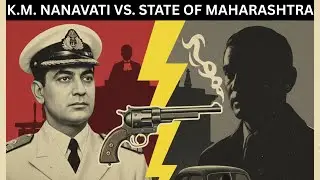K.M. Nanavati Vs. State of Maharashtra Case: Last Jury Trial, Provocation & Honor Killing