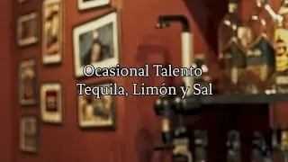 Ocasional Talento - Tequila, Lim&oacute;n y Sal&nbsp;(letra: lyrics vas)