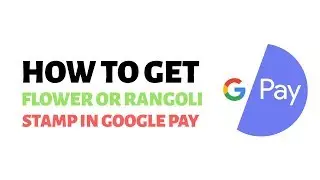 How to Get a Rangoli or Flower Stamp in Google Pay | Diwali Festival | Google Pay