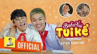 HUỲNH LẬP - BUỒN VUI TUI KỂ - TẬP 7 CÔ GIÁO EM [ DUY KHÁNH, TRÚC NHÂN, QUANG TRUNG ]