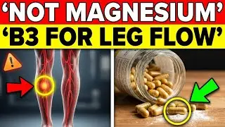 The #1 Vitamin Deficiency That Worsens Leg Circulation After 60 (B3/Niacin)
