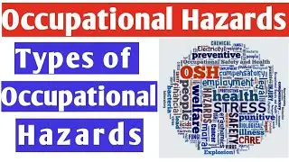 Occupational Hazards || Types of Occupational Hazards in Hindi || HSE Paramount
