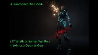 Wolcen 1.1.7.5 Is Summoner Still Good? Doing 217 Wrath of Sarisel Test Run In (Almost) Optimal Gear.