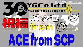 【Y&Co.30years】ACE from SCP【Celebrate Comment】