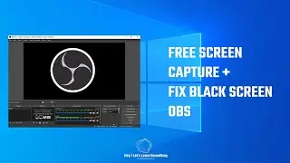 OBS &mdash; бесплатная программа для записи экрана для ПК с Windows 10 | Устранение неполадок с черным ...