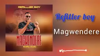 Refiller boy - magwendere audio ofiçial publica tua musica contacto [865889984] (2025)