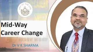Mid way Career Change | art of the Life | Career Coaching | Life Coaching | Success |Career Struggle