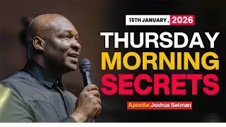 [15TH JANUARY, 2026] THURSDAY MORNING SECRETS - APOSTLE JOAHUA SELMAN