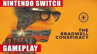 The Bradwell Conspiracy Nintendo Switch Gameplay