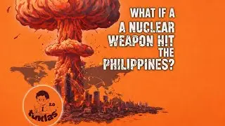What If a Nuclear Weapon Hit the Philippines? | A Fact-Based Documentary Scenario