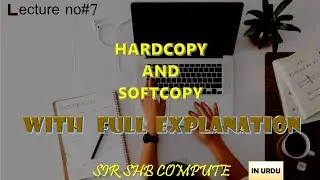 what is soft copy and hardcopy? in Urdu with examples........