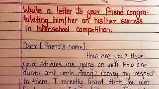 Write a letter to your friend congratulating him on his success in interschool competition | letter