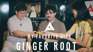 Ginger Root - My Favorite ALFA: Episode 7