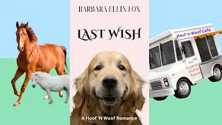 Last Wish, A Clean Dog and Horse Lover's Romantic Suspense (A Hoof &lsquo;n Woof Romance Book 1)