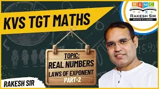 KVS TGT MATHS 2025 || REAL NUMBERS (Laws Of Exponent) - Part (2) || MATHS BY RAKESH SIR
