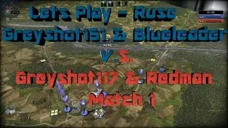 Lets Play Ruse - 151 + Blueleader vs. 117 + Redman Match 1