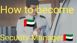 How to become Dubai Security Manager from Security Guard || What is the process? 🤔🤔