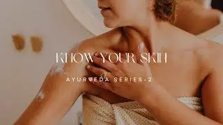 Know your Skin. AYURVEDA SERIES |Layers | Doshas | Disease depth |