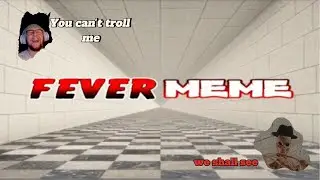 This game knows how to TROLL | Fever Meme