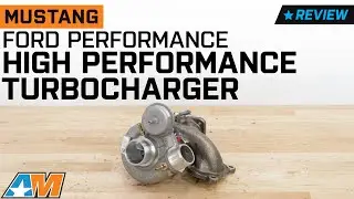 2015-2023 Mustang EcoBoost Ford Performance High Performance Turbocharger Review
