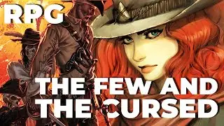The Few and the Cursed | RPG Gameplay with the Designer