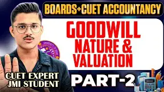 Boards + Cuet 2026 Accountancy | Goodwill Nature And Valuation Chapter Class 12 By Cuet Expert!