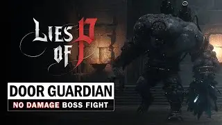 Lies of P - Door Guardian Boss Fight (No Damage)