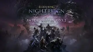 Nightreign Patch 1.03.2 Overview: REVENANT GUARDIAN & EXECUTOR BUFFS