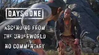 Days Gone Mission 136 Gameplay &ndash; Ascending from the Underworld (No Commentary)