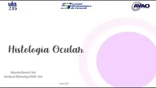 Ciclo Anatomía Patológica: Histología Ocular (Túnica Fibrosa) - Alejandra Reverón