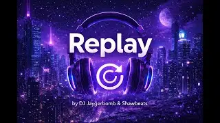 Replay (Night Loop) &mdash; DJ Jaygerbomb & ShawBeats