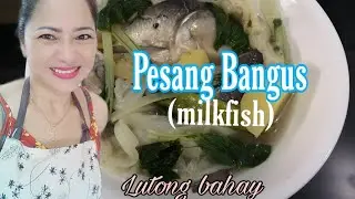 PESANG BANGUS (MILKFISH) Lutong bahay