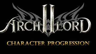 Archlord 2 Vlog - Character Progression