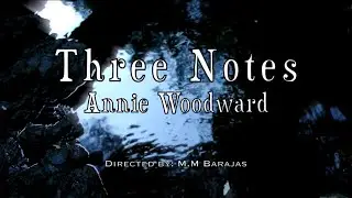 Annie Woodward - Three Notes (Official Video)